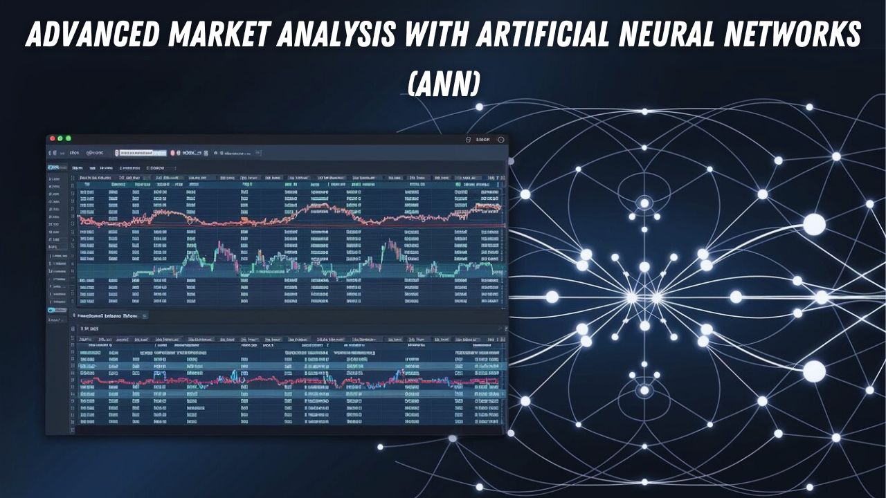 Advanced Market Analysis with Artificial Neural Networks (ANN)